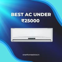 Best AC Under ₹25000 (May 2023)