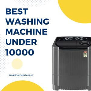 Best Washing Machine under 10000 in India (July 2023)