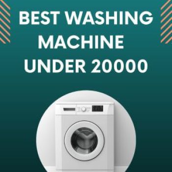 Best Washing Machine Under 20000 In India (July 2023)